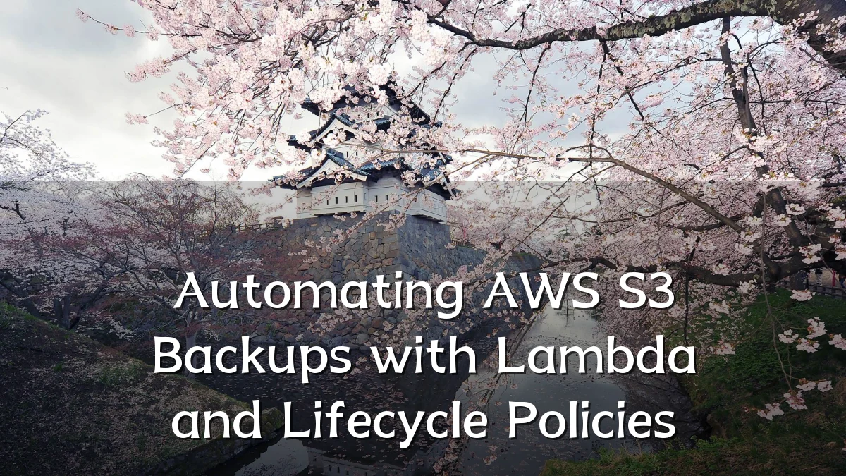 Automating AWS S3 Backups with Lambda and Lifecycle Policies
