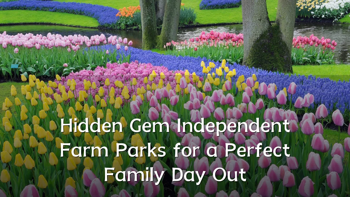 Hidden Gem Independent Farm Parks for a Perfect Family Day Out