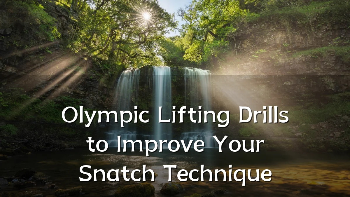 Olympic Lifting Drills to Improve Your Snatch Technique