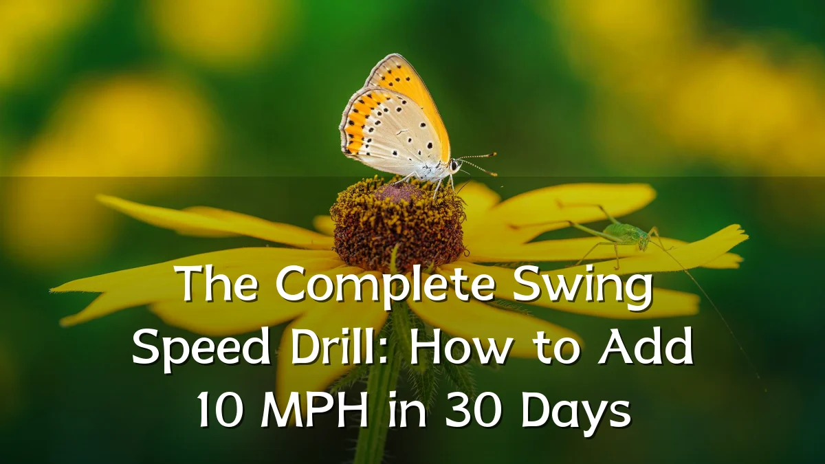 The Complete Swing Speed Drill: How to Add 10 MPH in 30 Days
