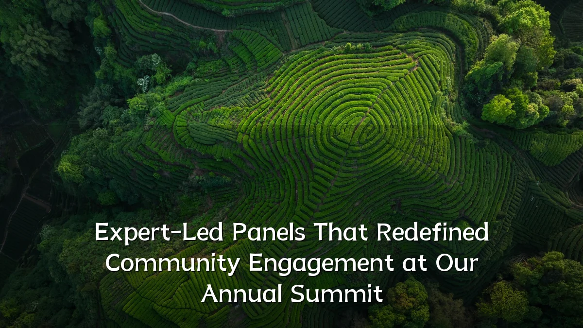 Expert-Led Panels That Redefined Community Engagement at Our Annual Summit