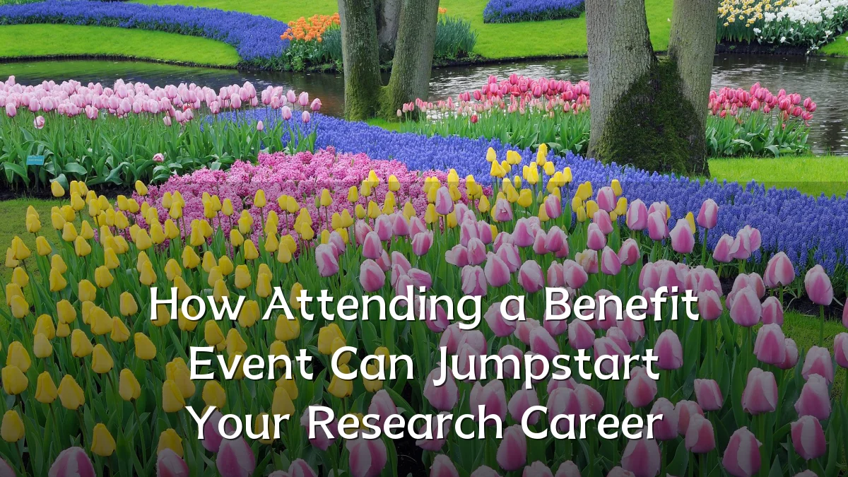 How Attending a Benefit Event Can Jumpstart Your Research Career