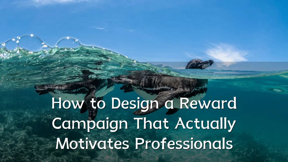 How to Design a Reward Campaign That Actually Motivates Professionals