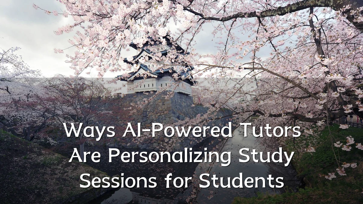 Ways AI-Powered Tutors Are Personalizing Study Sessions for Students